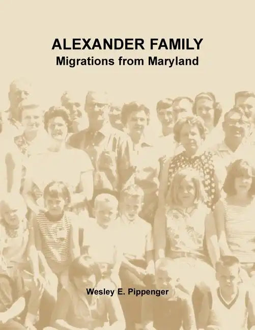 Alexander Family: Migrations from Maryland - Paperback