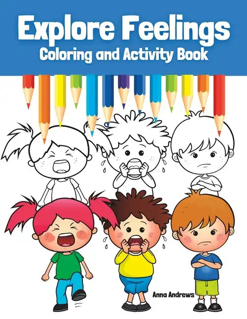 Explore Feelings Coloring and Activity Book: Learn About Emotions For Kids - Paperback