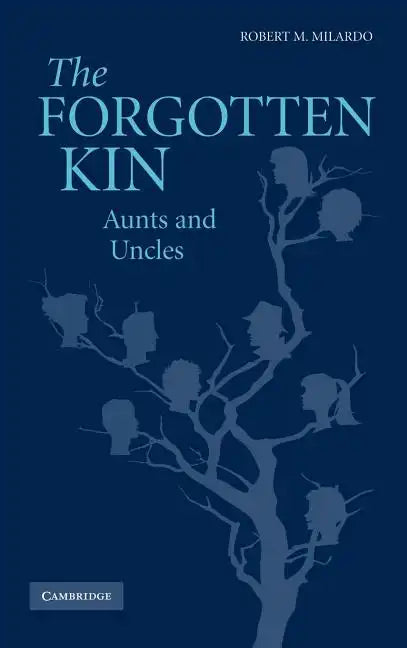The Forgotten Kin: Aunts and Uncles - Hardcover