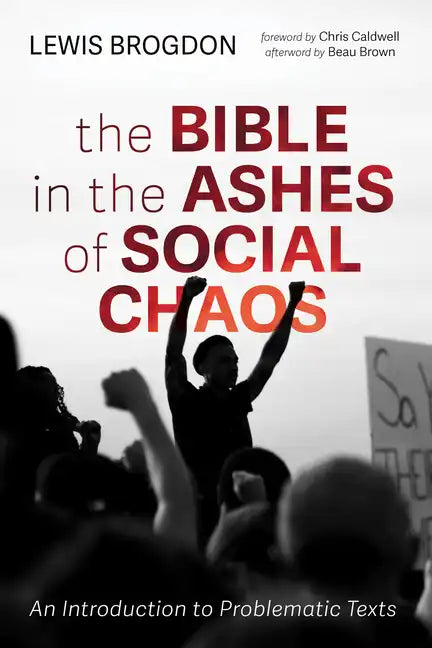 The Bible in the Ashes of Social Chaos: An Introduction to Problematic Texts - Paperback