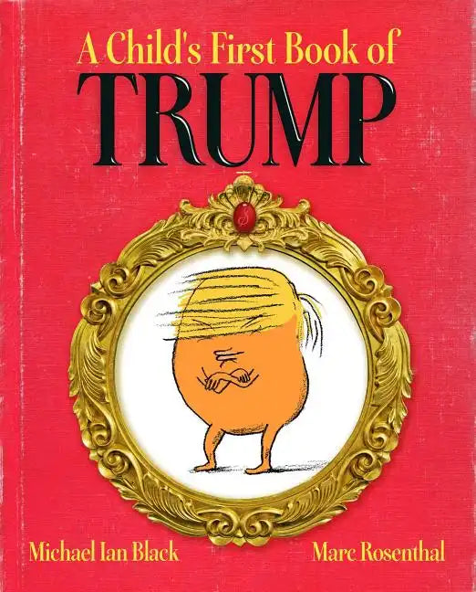 A Child's First Book of Trump - Hardcover