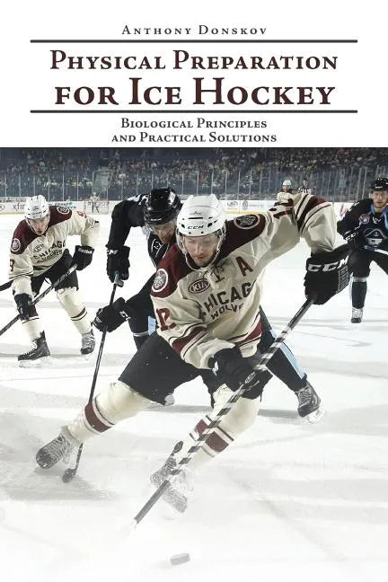 Physical Preparation for Ice Hockey: Biological Principles and Practical Solutions - Paperback