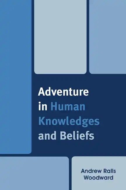 Adventure in Human Knowledges and Beliefs - Paperback