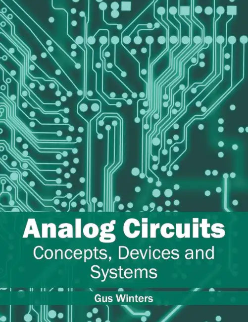 Analog Circuits: Concepts, Devices and Systems - Hardcover