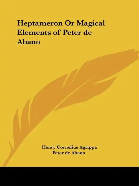 Heptameron Or Magical Elements of Peter de Abano - Paperback