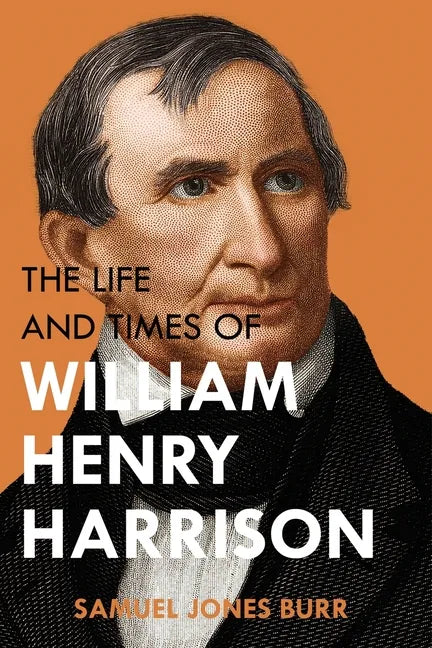 The Life and Times of William Henry Harrison - Paperback