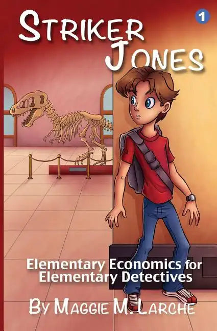 Striker Jones: Elementary Economics For Elementary Detectives, Second Edition - Paperback