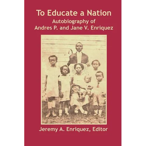 To Educate a Nation: Autobiography of Andres P. and Jane V. Enriquez - Paperback