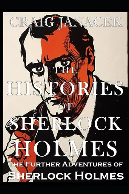 The Histories of Sherlock Holmes: The Further Adventures of Sherlock Holmes - Paperback