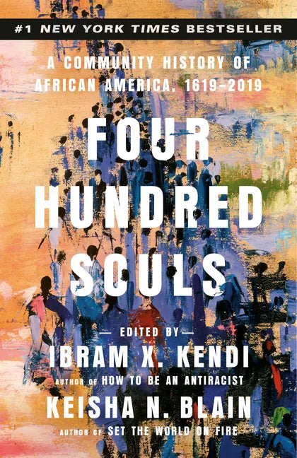 Four Hundred Souls: A Community History of African America, 1619-2019 - Paperback
