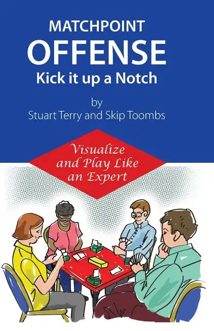 Matchpoint Offense -- Kick it up a Notch: Visualize and Play Like an Expert - Paperback