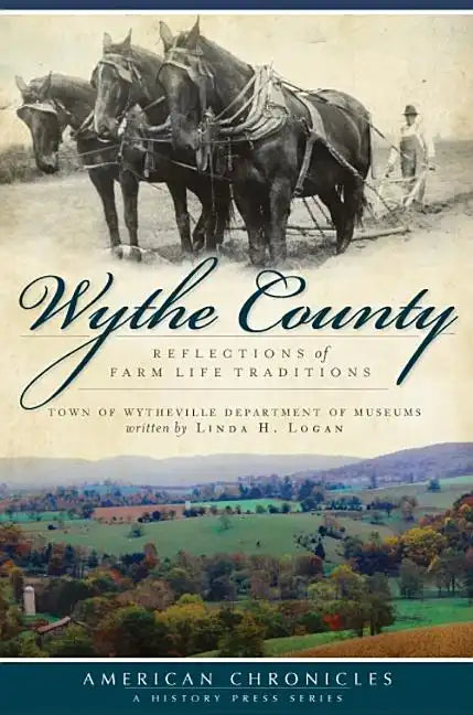 Wythe County:: Reflections of Farm Life Traditions - Paperback