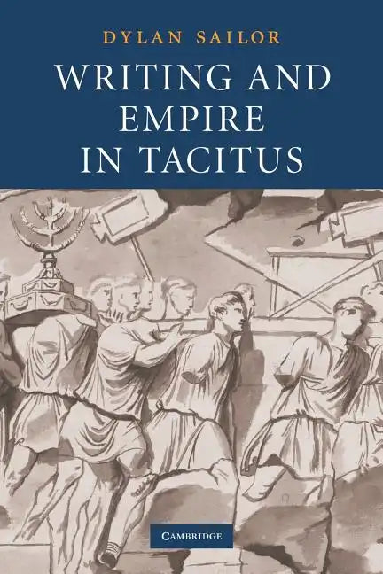 Writing and Empire in Tacitus - Paperback