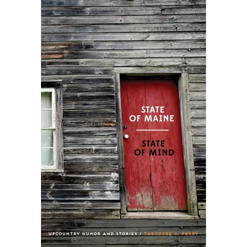 State of Maine - State of Mind: Upcountry Humor and Stories - Paperback