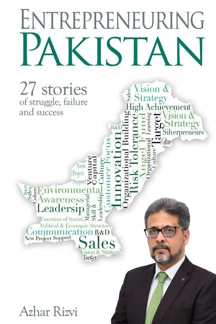 Entrepreneuring Pakistan: 27 stories of struggle, failure and success - Paperback