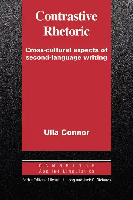Contrastive Rhetoric: Cross-Cultural Aspects of Second Language Writing - Paperback