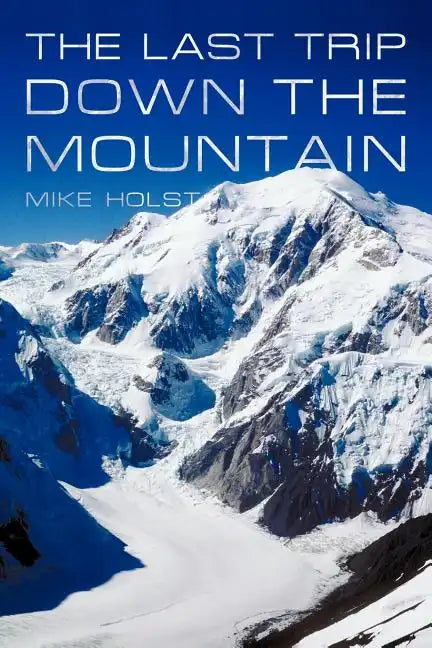 The Last Trip Down the Mountain - Paperback