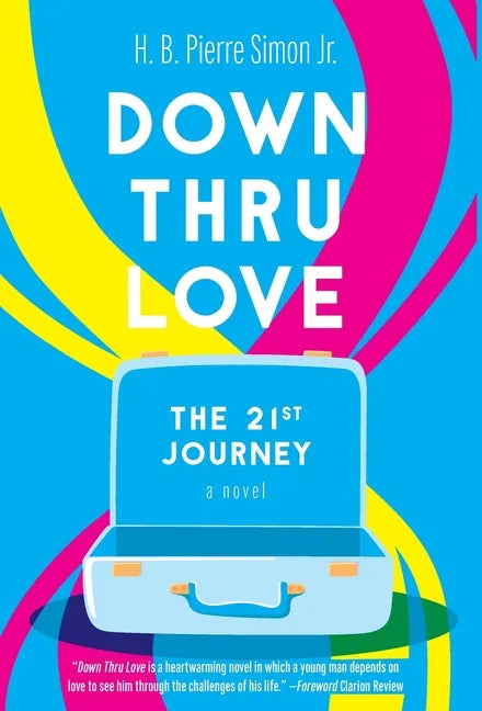 Down Thru Love: The 21st Journey - Hardcover