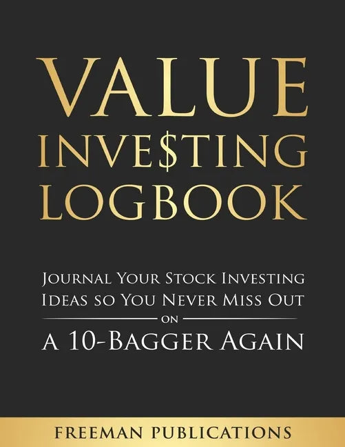 Value Investing Logbook: Journal Your Stock Investing Ideas so You Never Miss Out on a 10-Bagger Again - Paperback