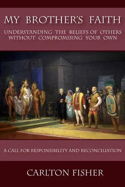 My Brother's Faith: Understanding the Beliefs of Others Without Compromising Your Own - Paperback