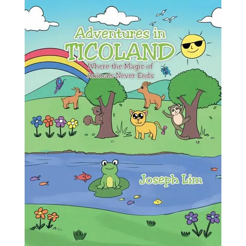 Adventures in Ticoland: Where the Magic of Animals Never Ends - Paperback