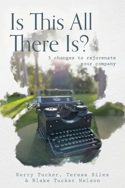Is This All There Is?: 5 changes to rejuvenate your company - Paperback