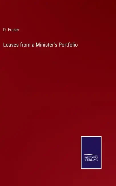 Leaves from a Minister's Portfolio - Hardcover