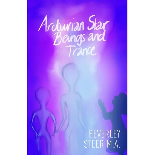 Arcturian Star Beings and Trance - Paperback