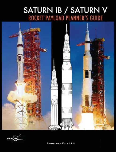 Saturn IB / Saturn V Rocket Payload Planner's Guide - Hardcover