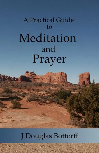 A Practical Guide to Meditation and Prayer - Paperback