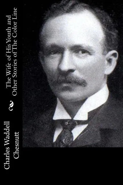 The Wife of His Youth and Other Stories of The Color Line - Paperback