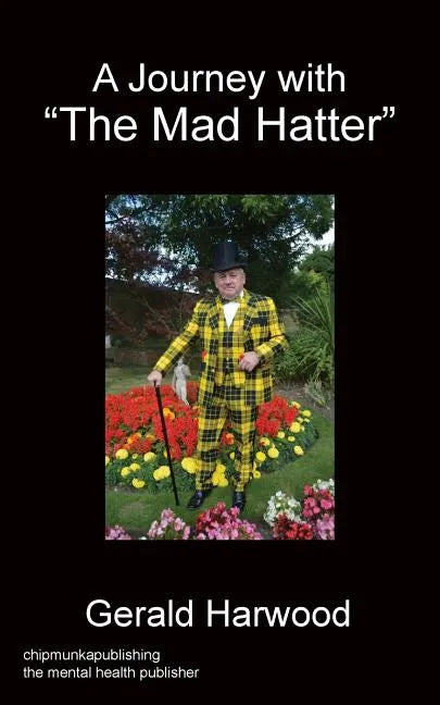 A Journey With "The Mad Hatter" - Paperback