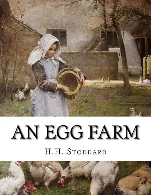 An Egg Farm: The Management of Poultry in Large Numbers - Paperback