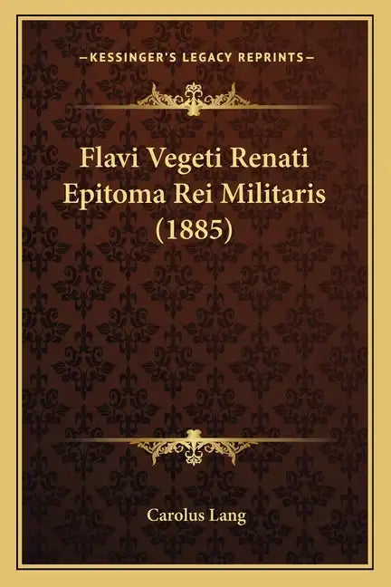 Flavi Vegeti Renati Epitoma Rei Militaris (1885) - Paperback