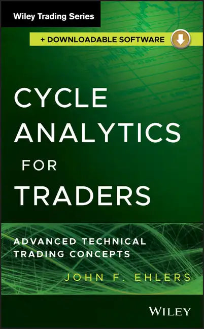 Cycle Analytics for Traders, + Downloadable Software: Advanced Technical Trading Concepts - Hardcover