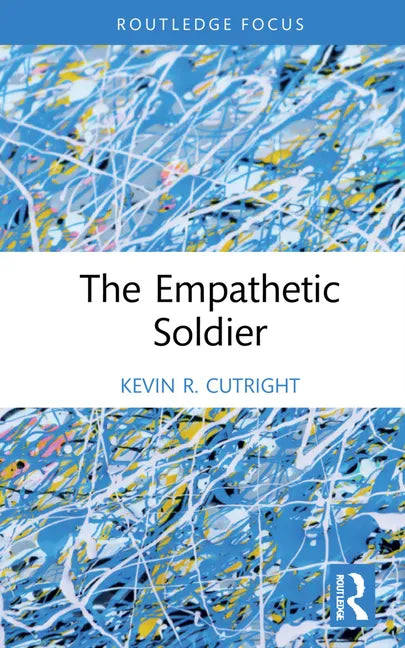 The Empathetic Soldier - Hardcover