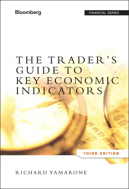 The Trader's Guide to Key Economic Indicators - Hardcover