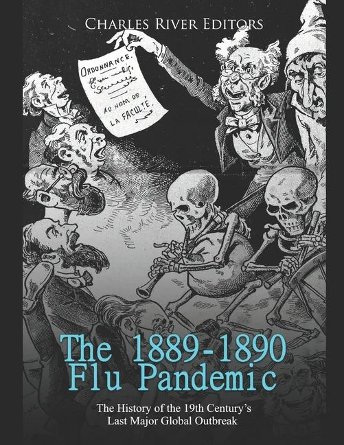 The 1889-1890 Flu Pandemic: The History of the 19th Century's Last Major Global Outbreak - Paperback