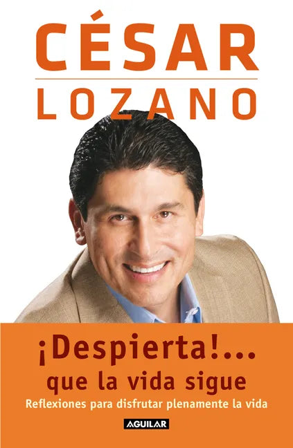 ¡Despierta!...Que La Vida Sigue. Reflexiones Para Disfrutar Plenamente La Vida / Life Goes On... - Paperback