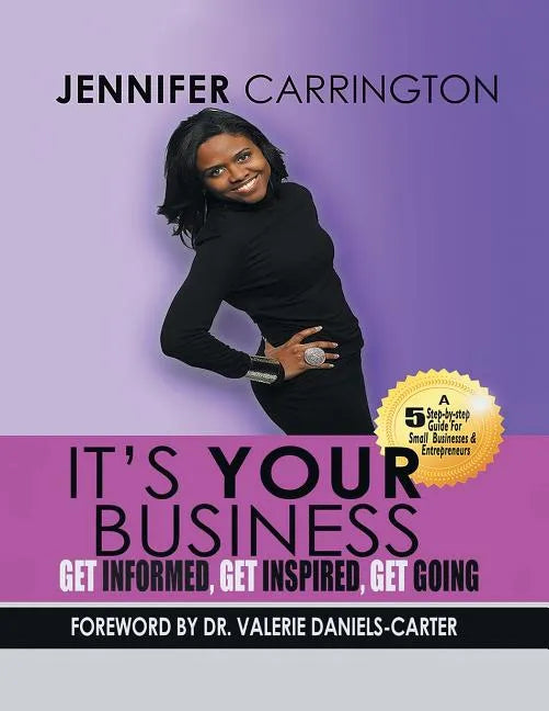 It's Your Business, Get Informed, Get Inspired and Get Going - Paperback