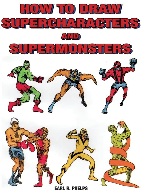 How to Draw Supercharacters and Supermonsters - Hardcover