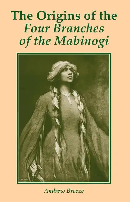 The Origins of the Four Branches of the Mabinogi - Paperback