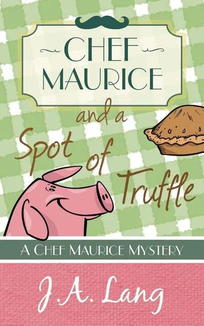 Chef Maurice and a Spot of Truffle - Paperback