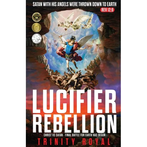 Lucifer Rebellion. Christ vs Satan-Final Battle for Earth has Begun - Paperback