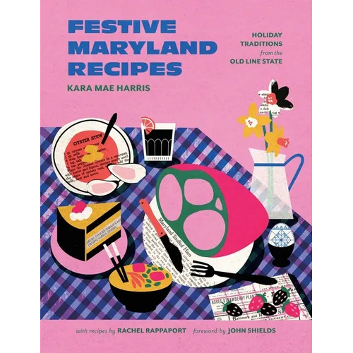 Festive Maryland Recipes: Holiday Traditions from the Old Line State - Hardcover