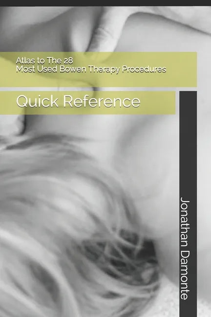 Atlas to The 28 Most Used Bowen Therapy Procedures: Quick Reference - Paperback