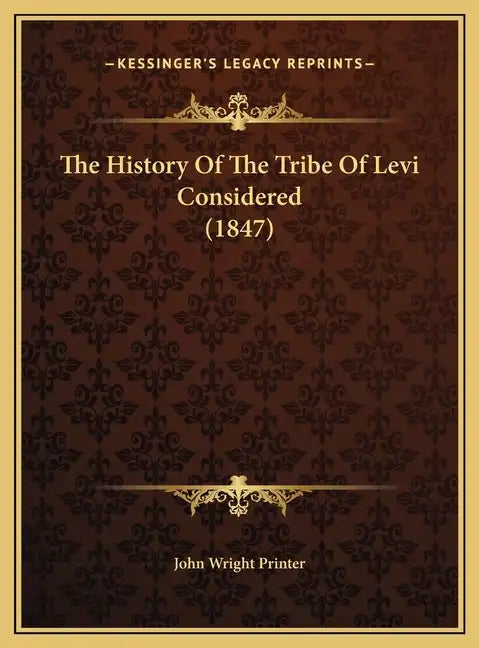 The History Of The Tribe Of Levi Considered (1847) - Hardcover