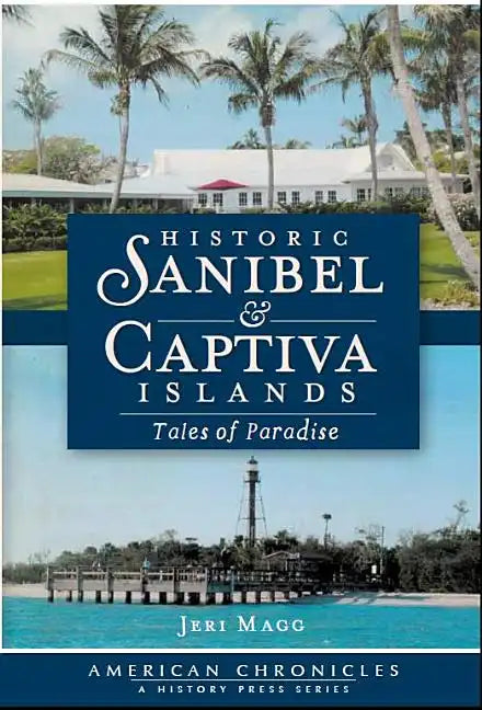 Historic Sanibel & Captiva Islands: Tales of Paradise - Paperback