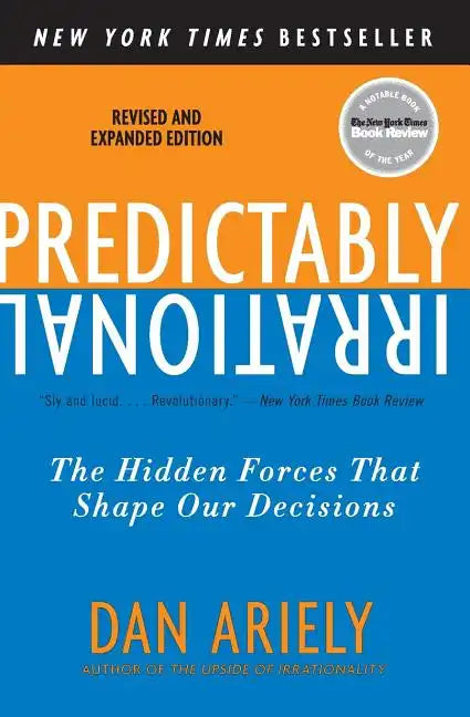 Predictably Irrational, Revised and Expanded Edition: The Hidden Forces That Shape Our Decisions - Paperback