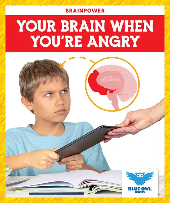 Your Brain When You're Angry - Library Binding